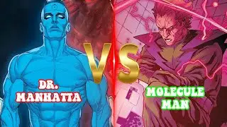 Why Dr. Manhattan Vs. Molecule Man: Isn't Even Close! Hero Villains