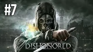 Dishonored - Gameplay Español - Parte 7 - El Regreso a La Torre
