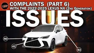 COMPLAINTS with 2022 - 2026 Lexus NX according to owners - Part 6