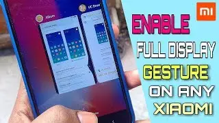 How To Get Full Screen Gesture On Any Xiaomi