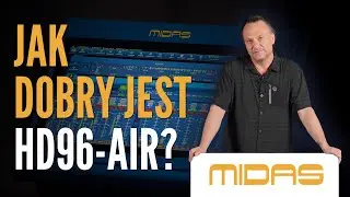 Jak dobry jest MIDAS HD96-AIR? Pierwsze wrażenia.