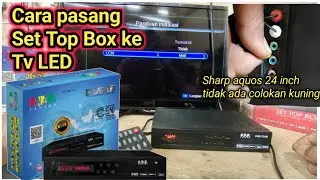 cara pasang set top box ke tv led sharp 24 inch