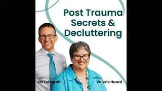 #37 Put That Stuff Down: Valerie Huard & JM Tetreault's Bestsellers to Holistic Decluttering