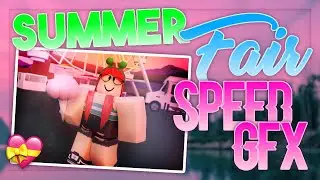 Летняя ярмарка ROBLOX SPEED GFX &mdash; Pickles' Edits