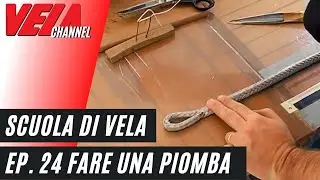 Scuola di Vela - Come fare le Impiombature al meglio - Episodio 24