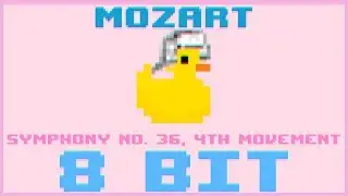 Symphony No. 36, 4th movement|8 Bit Cover|Mozart| - BiTiDuck