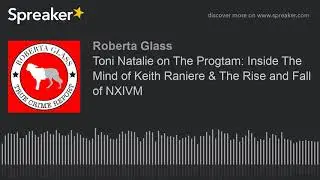 Toni Natalie on “The Program: Inside the Mind of Keith Raniere & The Rise and Fall of NXIVM