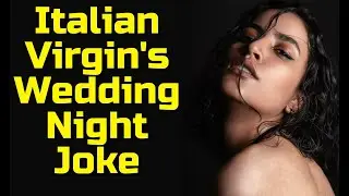 An Italian Virgin's Wedding Night Joke