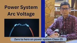 25. Arc Voltage. Power System Class-25
