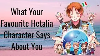 What Your Favourite Hetalia Character Says About You