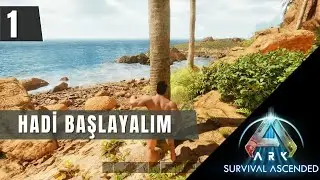 Hadi Başlayalım | Ark Survival Ascended Bölüm 1