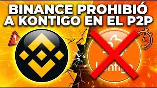 KONTIGO PROHIBIDO EN BINANCE P2P | DETALLES IMPORTANTES