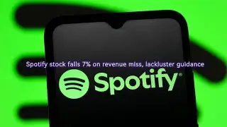 Spotify stock falls 7% on revenue miss, lackluster guidance