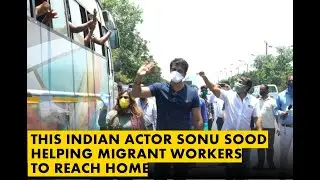 Sonu Sood flagged off 10 buses carrying 300-350 migrant workers from Maharastra to Karnatak