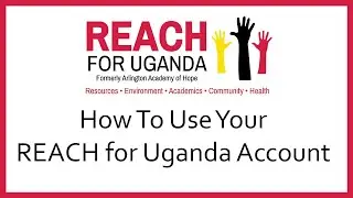 How To Use Your REACH for Uganda Account
