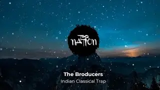 Indian Classical Trap | The Broducers | TB Nation