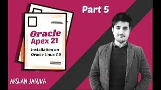 Oracle Apex 21 Installation on Oracle Linux 7 9 Part 5