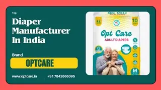 Diaper Manufacturer In Hyderabad || Optcare The Trusted Choice of Parents in India || Adult Diapers