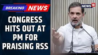 Congress MP Criticizes PM's Praise for RSS Amid Independence Day Celebrations | Cong Vs BJP | News18