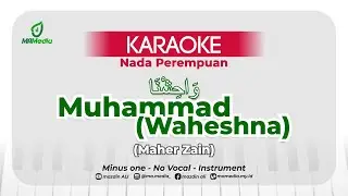 Karaoke Muhammad (Pbuh) Waheshna - Maher Zain | Nada Perempuan | واحشنا