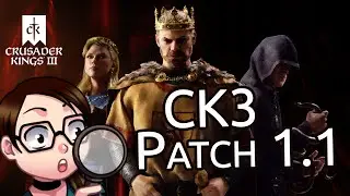 Crusader Kings 3 v1.1 -  Reading the Patch Notes for You