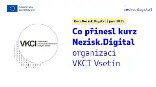 Co přinesl kurz organizaci VKCI Vset&iacute;n? | Nezisk.Digital (jaro 2025)