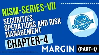 Chpater-4 (Part-1) NISM-Series-VII Securities Operations and Risk Management| Margin