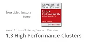 Using High Performance Clusters in Linux - Linux High Availability Video Course - Sander van vugt