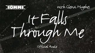 Tony Iommi feat. Glenn Hughes - It Falls Through Me (Official Audio)