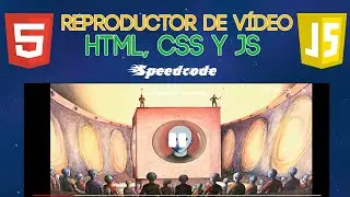 Reproductor de vídeo con HTML, CSS Y JavaScript | Speed Code