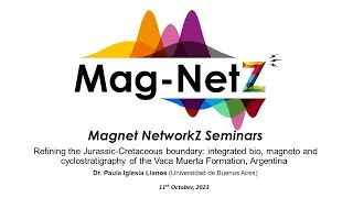 MagNetZ With Paula Iglesia Llanos (2023/10/11) - Refining the Jurassic-Cretaceous boundary