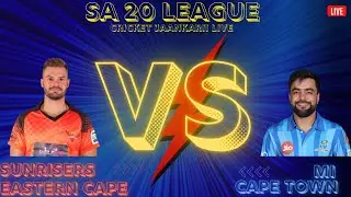 SA20 League 2023  live Sunrisers Eastern Cape  vs  MI Cape Town