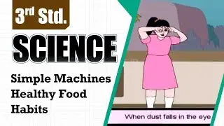 Healthy Food Habits || Simple Machines || 3rd Std Science || Regular Activities