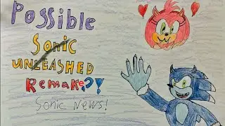 My thoughts on the possible sonic unleashed remake and frontiers sequel.