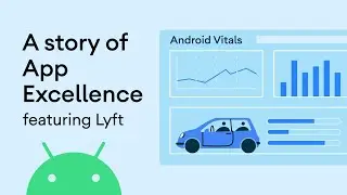 A story of Android App Excellence: How Lyft improved startup time by 21% for their driver app