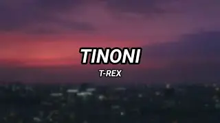 T-Rex - Tinoni (Letra)