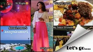 It's dinner party🍽 ANNAI RESORT🌊Meet my toxic frndz😈DJ night🥳beach view🤩#kanyakumari #resort #beach