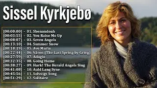 Sissel Kyrkjeb&oslash; Greatest Hits Full Album - Sissel Kyrkjeb&oslash; The Most Baeutyfull Vocal Of Norway