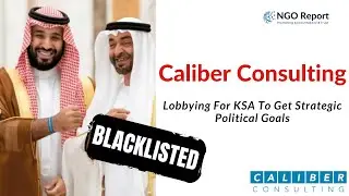 Caliber Consulting: Lobbying For KSA To Get Strategic Political Goals #uae #eu #lobbying #ngo