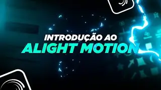 TUTORIAL BÁSICO DE ALIGHT MOTION - CONFIGURAÇÕES E PRINCIPAIS FERRAMENTAS