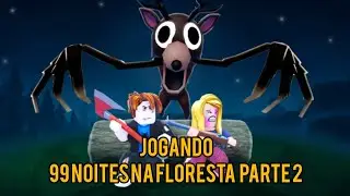 JOGANDO 99 NOITES NA FLORESTA PARTE 2
