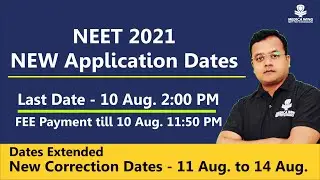 NEET 2021 Application form date (Revised) by NTA, Extended till 10 Aug NEET 2021 NEW Correction date