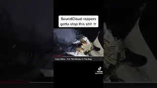Soundcloud rappers 💀