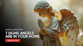 7 Signs Angels Are in Your Home, Watching Over You! | Biblical Wisdom