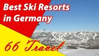 List 7 Best Ski Resorts in Germany | Skiing in Europe | 66Travel