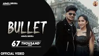 Bullet (Official Video) Anmol Biroka |Nainder Majra | New Haryanvi Song 2024| New dj song 2024