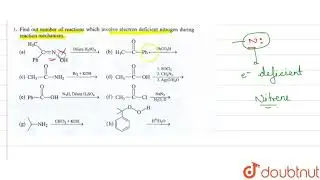 Find out number of reaction which involve electron deficient nitrogen during reaction mechanism.