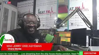 GHANA MONTIE with   MAC JERRY OSEI   AGYEMANG on NEAT 100.9 7/01/2026