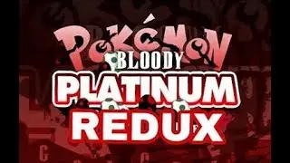 Pok&eacute;mon Bloody Platinum Redux DEVELOPMENT STREAM(a bit of script and map adding)