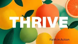 Thrive: Faith in Action